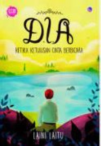 Image of Dia : Ketika Ketulusan Cinta Berbicara