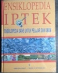 Ensiklopedi Iptek : Ensiklopedi Sains untuk Pelajar dan Umum 3 Kimia dan Unsur - Bahan dan Teknologi