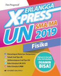 Erlangga X-Press UN SMA/MA 2019 Fisika