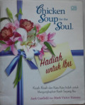 Chicken Soup For The Soul : Hadiah dari Ibu