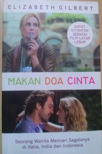 Image of Makan Doa Cinta : Seorang Wanita Mencari Segalanya di Italia, India dan Indonesia
