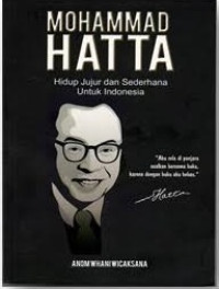 Image of Mohammad Hatta : Hidup Jujur dan Sederhana untuk Indonesia