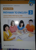 Pathway To English 3 untuk SMA/MA Kelas XII Kurikulum 2013 Kelompok Peminatan Ilmu-Ilmu Bahasa dan Budaya