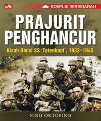 Image of Prajurit Penghancur : Kisah Divisi SS Totenkopf 1933-1945