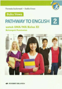 Image of Pathway To English untuk SMA/MA Kelas XI Kelompok Peminatan Kurikulum 2013