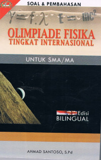 Image of Soal dan Pembahasan Olimpiade Fisika Tingkat Internasional untuk SMA/MA Edisi Bilingual