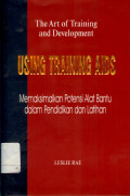 Using Training Aids in Training and Development : A Practical Guide for Trainers and Presenters = Memaksimalkan Potensi Alat Bantu dalam Pendidikan dan Pelatihan
